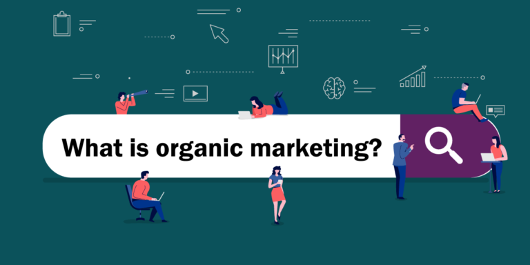 What is organic marketing? [8 Organic Marketing Strategies For 2022]